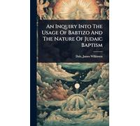 An Inquiry Into The Usage Of Babtizo And The Nature Of Judaic Baptism