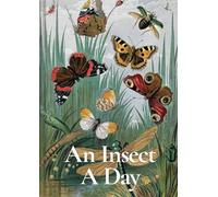 An Insect A Day: Bees, bugs, and pollinators for every day of the year (Volume 6)
