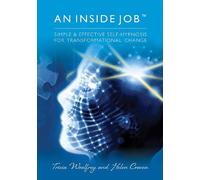 An Inside Job - Simple & Effective Self-Hypnosis for Transformational Change