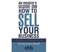 An Insider’s Guide on How to Sell Your Business: A Broker’s Perspective