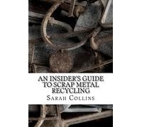 An Insider's Guide to Scrap Metal Recycling