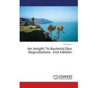 An Insight To Bacterial Dye Degradations. 2nd Edition