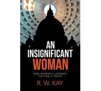 An Insignificant Woman: One Woman’s Journey to Find a Truth