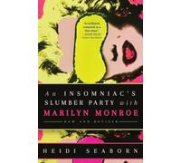 An Insomniac's Slumber Party with Marilyn Monroe: New and Revised