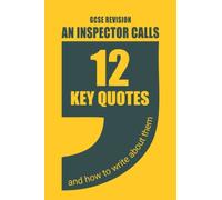 An Inspector Calls GCSE Revision: 12 Key Quotes And How To Write About Them.
