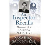 An Inspector Recalls: Memoirs of a Railway Detective