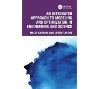 An Integrated Approach to Modeling and Optimization in Engineering and Science