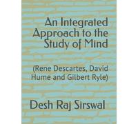 An Integrated Approach to the Study of Mind: (Rene Descartes, David Hume and Gilbert Ryle)