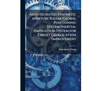 An Integrated Synthetic Aperture Radar/Global Positioning System/Inertial Navigation System for Target Geolocation Improvement