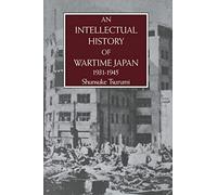 An Intellectual History of Wartime Japan 1931-1945