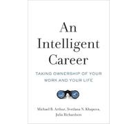 An Intelligent Career: Taking Ownership of Your Work and Your Life