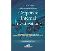 An International Guide to Corporate Internal Investigations, Section Edition