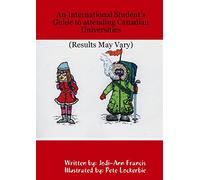 An International Student's Guide to attending Canadian Universities (Results May Vary)