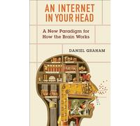 An Internet in Your Head: A New Paradigm for How the Brain Works