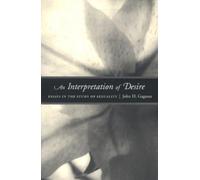 An Interpretation of Desire : Essays in the Study of Sexuality