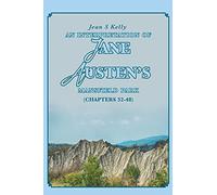 An Interpretation of Jane Austen's Mansfield Park: (Chapters 32-48)