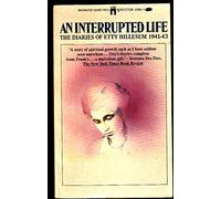 An Interrupted Life: The Diaries of Etty Hillesum 1941-43