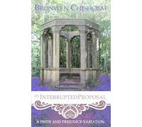 An Interrupted Proposal: A Pride and Prejudice Variation