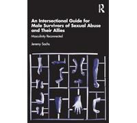 An Intersectional Guide for Male Survivors of Sexual Abuse and Their Allies