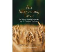An Intervening Love: The Mystery of God's Providence and the Paradox of His Grace