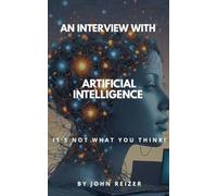 An Interview With Artificial Intelligence: It's Not What You Think!