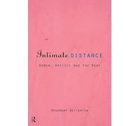 An Intimate Distance: Women, Artists and the Body