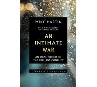 An Intimate War : An Oral History of the Helmand Conflict