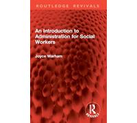 An Introduction to Administration for Social Workers (Routledge Revivals)