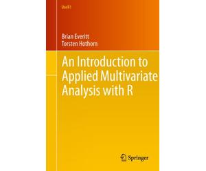 An Introduction to Applied Multivariate Analysis with R (Use R!)