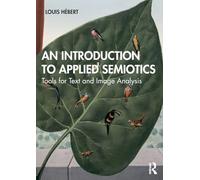 An Introduction to Applied Semiotics: Tools for Text and Image Analysis – Routledge