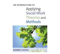 An Introduction To Applying Social Work Theories And Methods
