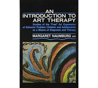 An Introduction to Art Therapy: Studies of the "Free" Art Expression of Behavior Problem Children and Adolescents. . . .