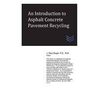 An Introduction to Asphalt Concrete Pavement Recycling (Street and Highway Engineering)