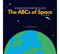 An Introduction to Astronomy and the Cosmos: The ABCs of Space for Kids