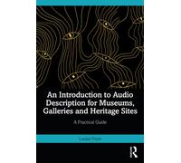 An Introduction to Audio Description in Museums, Galleries and Heritage Sites