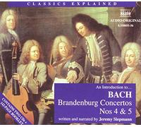 An Introduction to Bach: Brandenburg Concertos Nos.4 and 5 (Classics Explained)