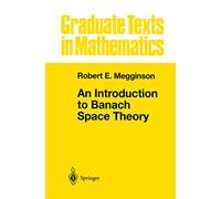 An Introduction to Banach Space Theory – Graduate Texts in Mathematics, 183 – Springer Verlag