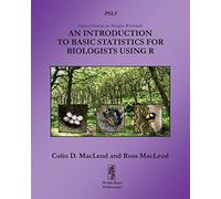 An Introduction To Basic Statistics For Biologists Using R: 1 (Practical Statistics for Biologists Workbooks)