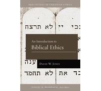 An Introduction To Biblical Ethics (B&H Studies in Christian Ethics)