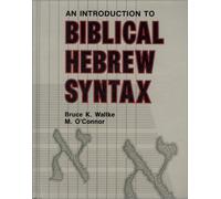 An Introduction to Biblical Hebrew Syntax by Bruce K. Waltke (1990-01-01)
