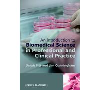 An Introduction to Biomedical Science in Professional and Clinical Practice