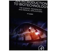 An Introduction to Biotechnology: The Science, Technology and Medical Applications (Woodhead Publishing Series in Biomedicine)