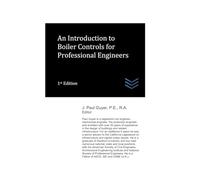 An Introduction to Boiler Controls for Professional Engineers (Mechanical Engineering)