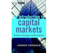 An Introduction to Capital Markets: Products, Strategies, Participants