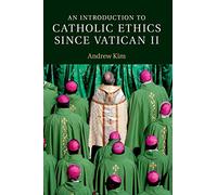 An Introduction to Catholic Ethics since Vatican Ii (Introduction to Religion)