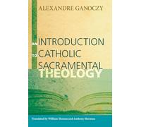 An Introduction to Catholic Sacramental Theology