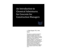 An Introduction to Chemical Admixtures for Concrete for Construction Managers