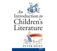 Peter Hunt - An Introduction to Children's Literature - New Paperb - J555z