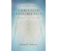 An Introduction to Christian Apologetics: Necessity and Purpose