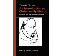 An Introduction To Christian Mysticism: Initiation into the Monastic Tradition 3: 13 (Monastic Wisdom Series, 13)